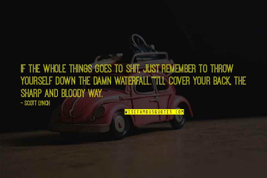 Tjaden All Quiet Quotes By Scott Lynch: If the whole things goes to shit, just Tjaden All Quiet Quotes By Scott Lynch: If the whole things goes to shit, just