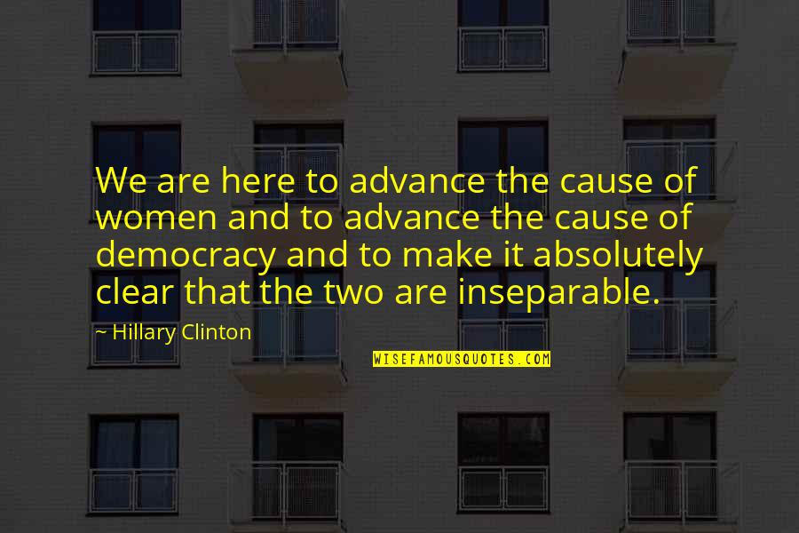 Tjandra Yoga Quotes By Hillary Clinton: We are here to advance the cause of