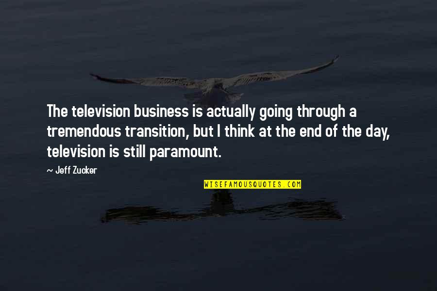 Tjedan Odmora Quotes By Jeff Zucker: The television business is actually going through a