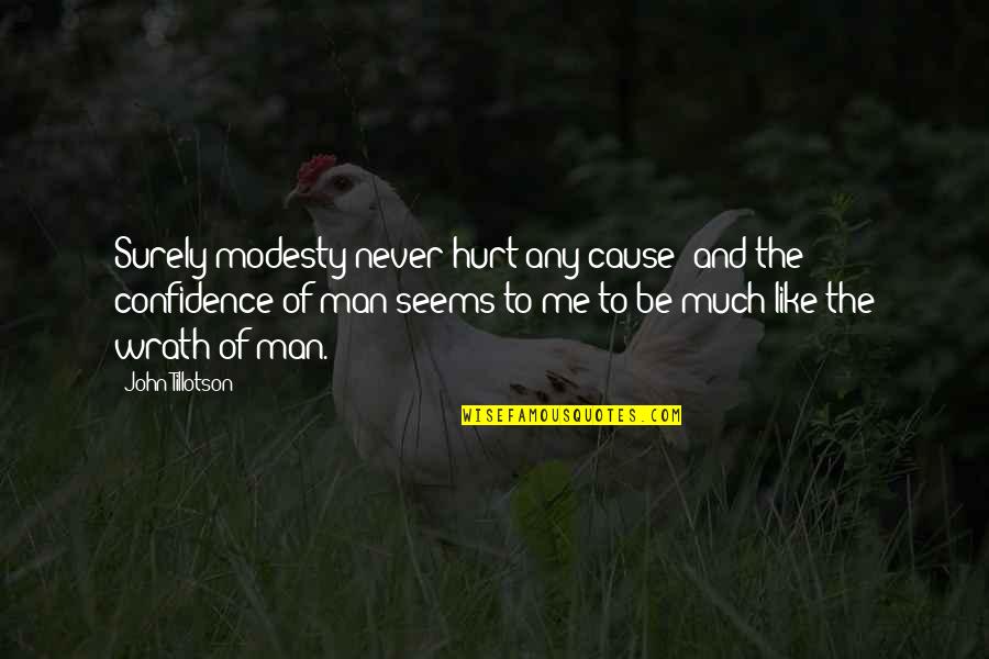 Tjoflat Origin Quotes By John Tillotson: Surely modesty never hurt any cause; and the