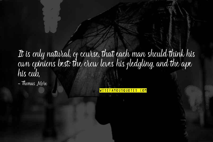 Tkam Calpurnia Quotes By Thomas More: It is only natural, of course, that each Tkam Calpurnia Quotes By Thomas More: It is only natural, of course, that each