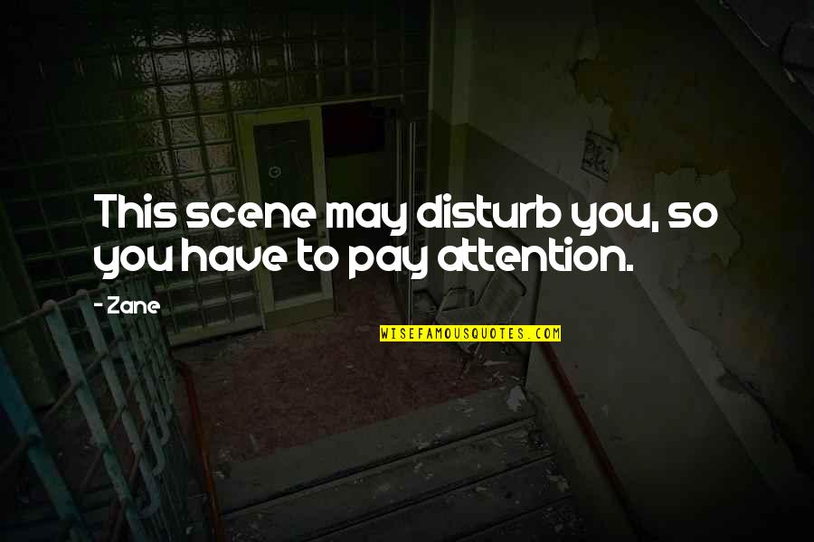Tkam Famous Quotes By Zane: This scene may disturb you, so you have