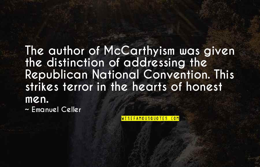 Tkam Racism Quotes By Emanuel Celler: The author of McCarthyism was given the distinction Tkam Racism Quotes By Emanuel Celler: The author of McCarthyism was given the distinction