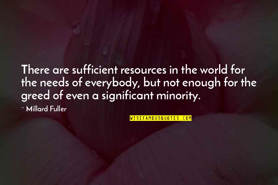 Tkan Folie Quotes By Millard Fuller: There are sufficient resources in the world for