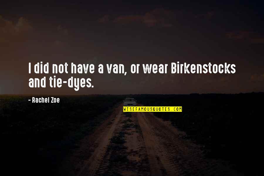 Tkm Quotes By Rachel Zoe: I did not have a van, or wear