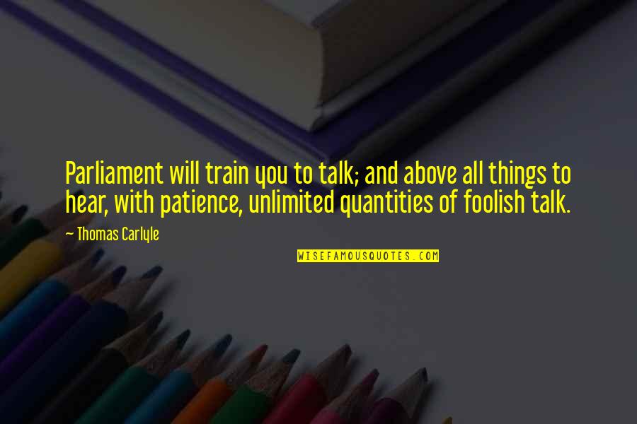 Tlac Tkov Telefony Nokia Quotes By Thomas Carlyle: Parliament will train you to talk; and above Tlac Tkov Telefony Nokia Quotes By Thomas Carlyle: Parliament will train you to talk; and above
