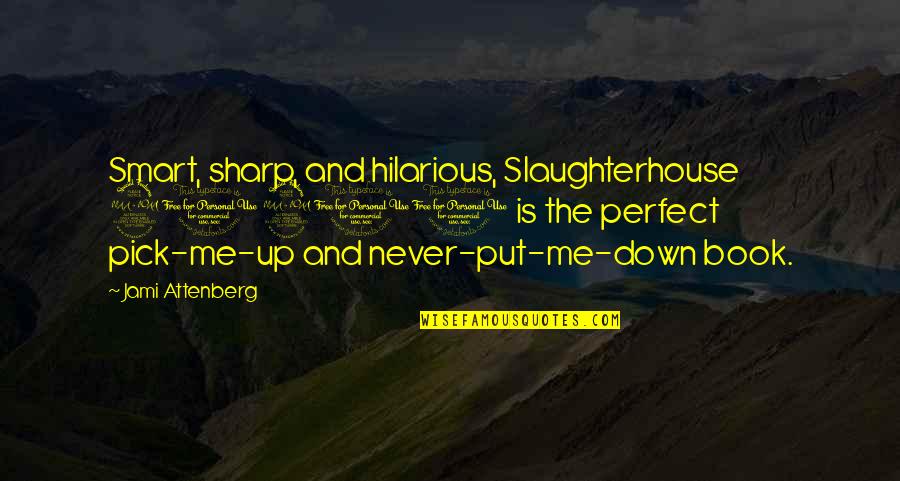 Tlaezotilli Quotes By Jami Attenberg: Smart, sharp, and hilarious, Slaughterhouse 90210 is the Tlaezotilli Quotes By Jami Attenberg: Smart, sharp, and hilarious, Slaughterhouse 90210 is the