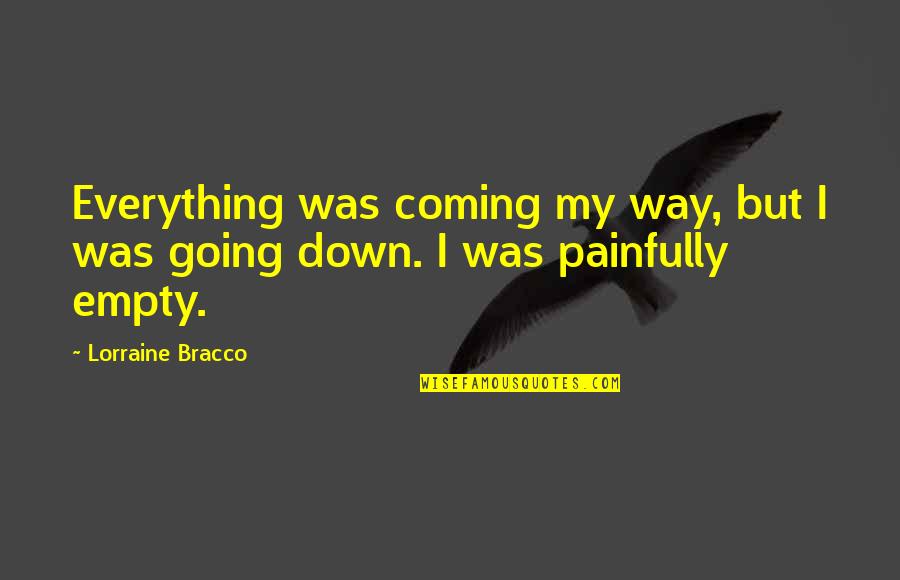 Tlt Solicitors Quotes By Lorraine Bracco: Everything was coming my way, but I was