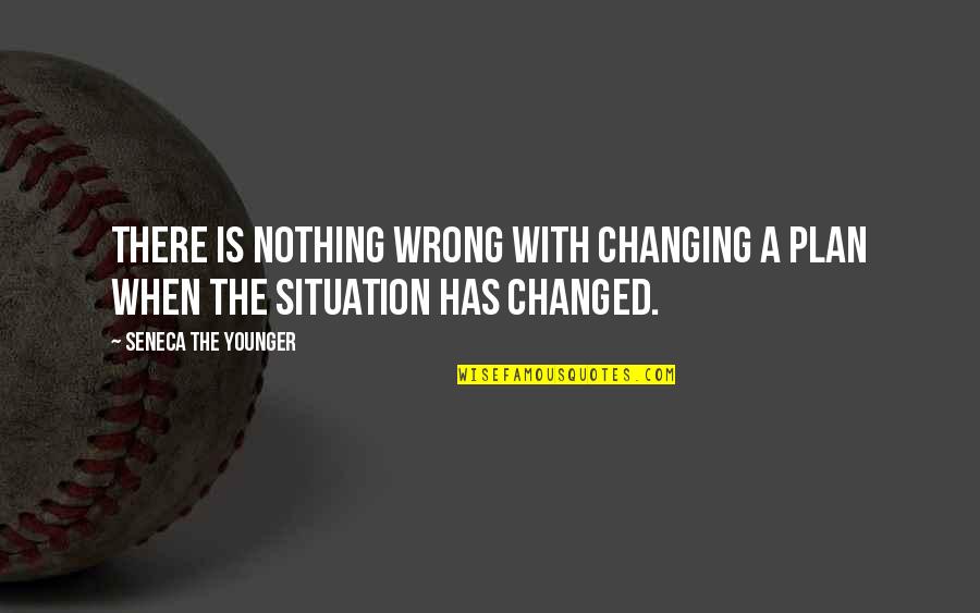 Tlta Quotes By Seneca The Younger: There is nothing wrong with changing a plan