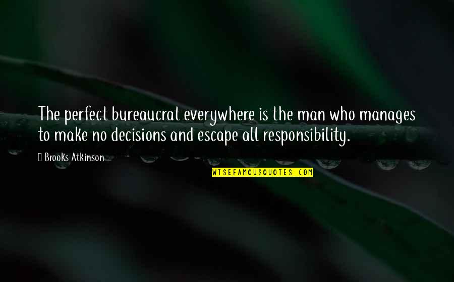 Tlumaczenie Google Quotes By Brooks Atkinson: The perfect bureaucrat everywhere is the man who