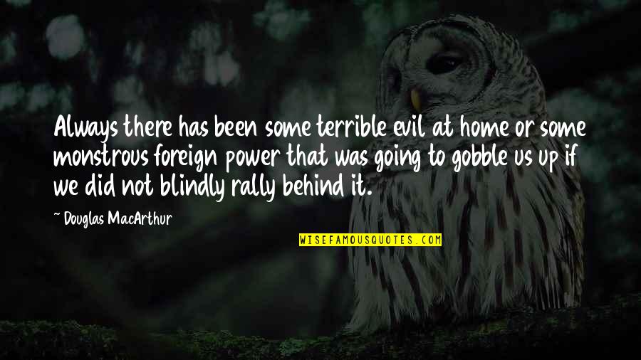 Tmadoms Quotes By Douglas MacArthur: Always there has been some terrible evil at