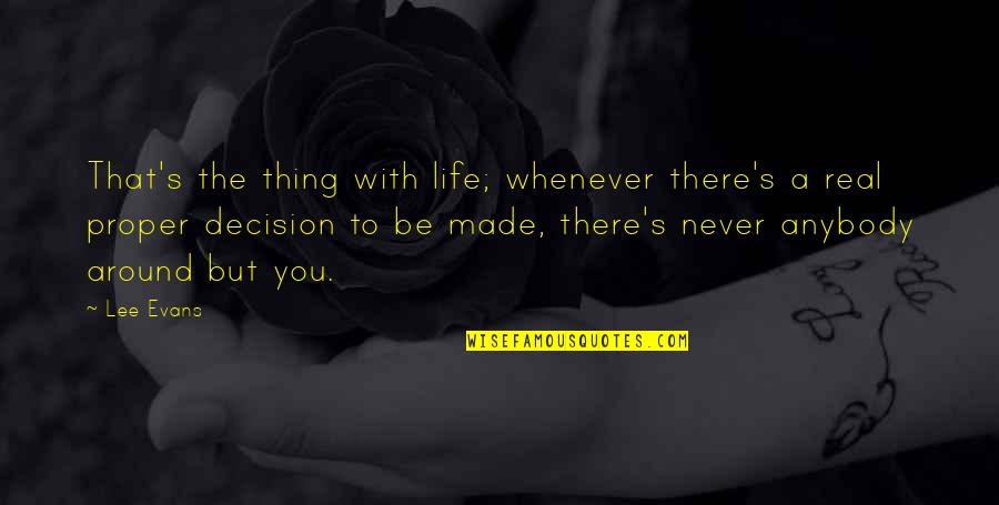 Tmden Alan Quotes By Lee Evans: That's the thing with life; whenever there's a Tmden Alan Quotes By Lee Evans: That's the thing with life; whenever there's a