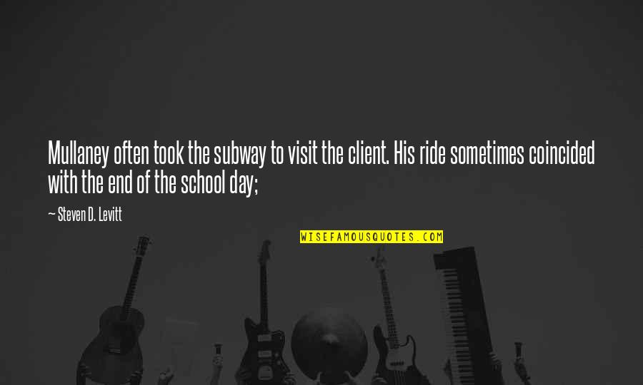 Tmelodrami Quotes By Steven D. Levitt: Mullaney often took the subway to visit the Tmelodrami Quotes By Steven D. Levitt: Mullaney often took the subway to visit the
