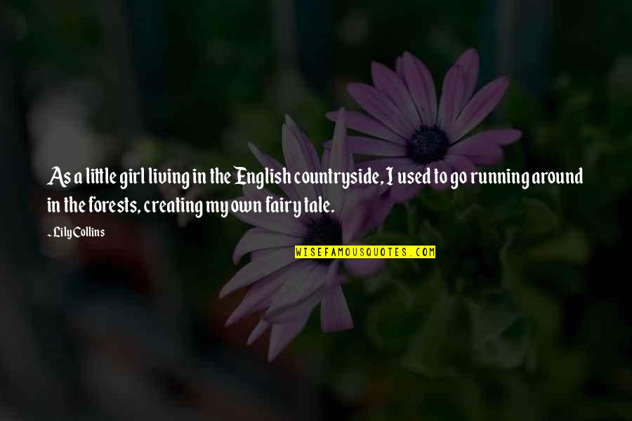 Tments Quotes By Lily Collins: As a little girl living in the English Tments Quotes By Lily Collins: As a little girl living in the English