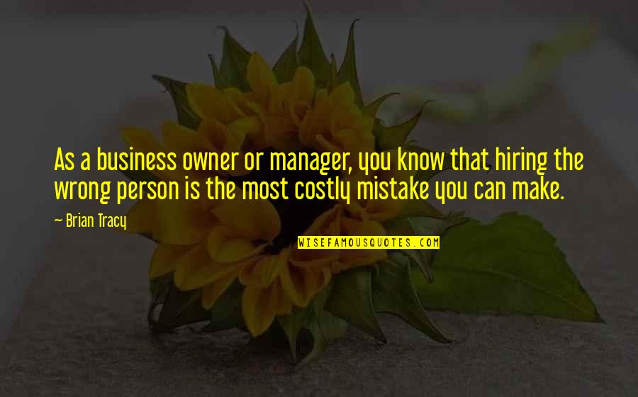 Tmesis Suffix Quotes By Brian Tracy: As a business owner or manager, you know Tmesis Suffix Quotes By Brian Tracy: As a business owner or manager, you know