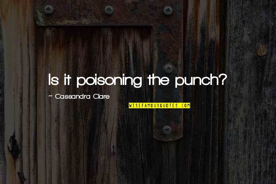 Tmi Malec Quotes By Cassandra Clare: Is it poisoning the punch? Tmi Malec Quotes By Cassandra Clare: Is it poisoning the punch?