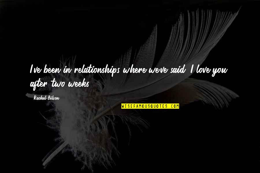 Tmnt Shredder 2003 Quotes By Rachel Bilson: I've been in relationships where we've said 'I