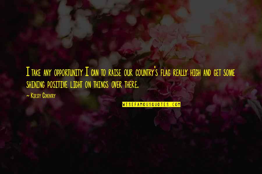 Tmt Online Quotes By Kirsty Coventry: I take any opportunity I can to raise Tmt Online Quotes By Kirsty Coventry: I take any opportunity I can to raise
