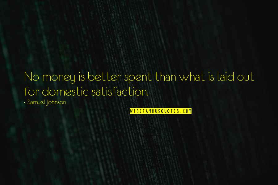 Tng Relics Quotes By Samuel Johnson: No money is better spent than what is