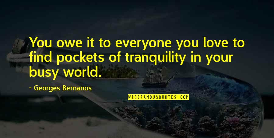 Tnt Delivery Quotes By Georges Bernanos: You owe it to everyone you love to