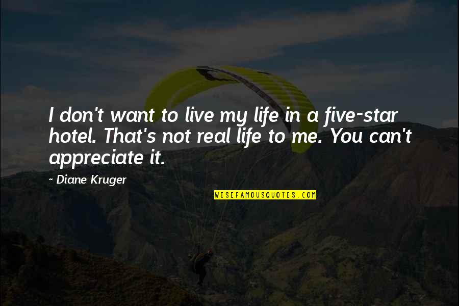 To Appreciate Life Quotes By Diane Kruger: I don't want to live my life in To Appreciate Life Quotes By Diane Kruger: I don't want to live my life in