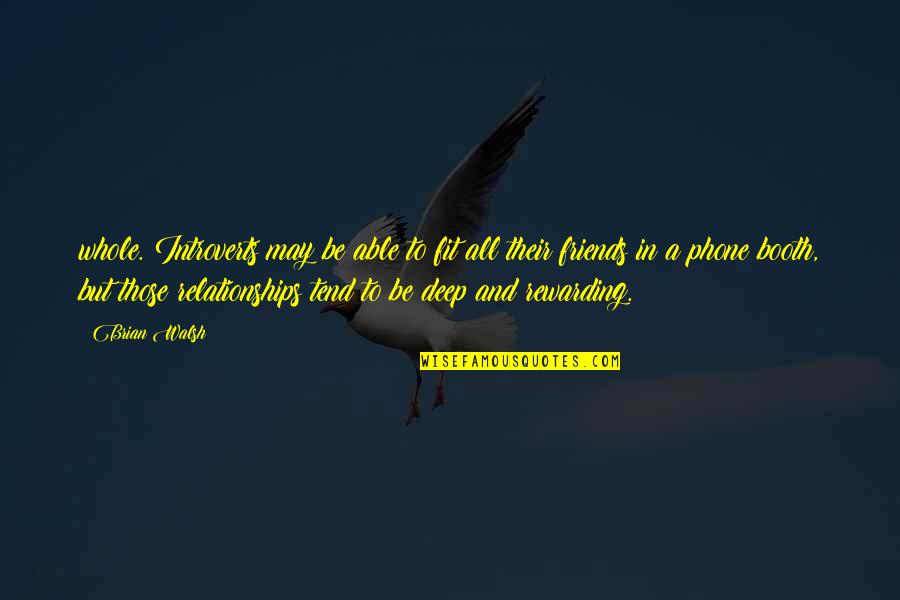 To Be A Great Leader Quote Quotes By Brian Walsh: whole. Introverts may be able to fit all
