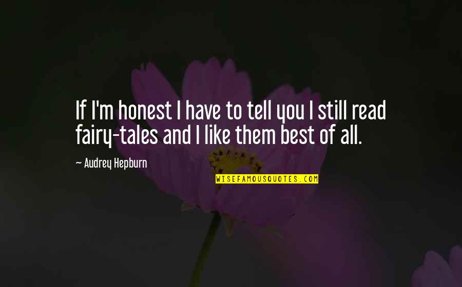 To Be Honest I Like You Quotes By Audrey Hepburn: If I'm honest I have to tell you