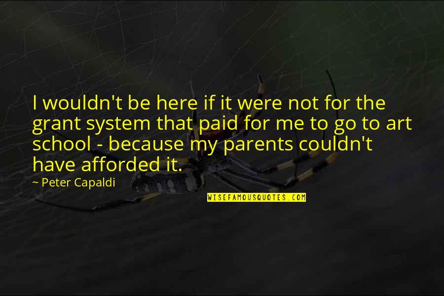 To Be Parents Quotes By Peter Capaldi: I wouldn't be here if it were not