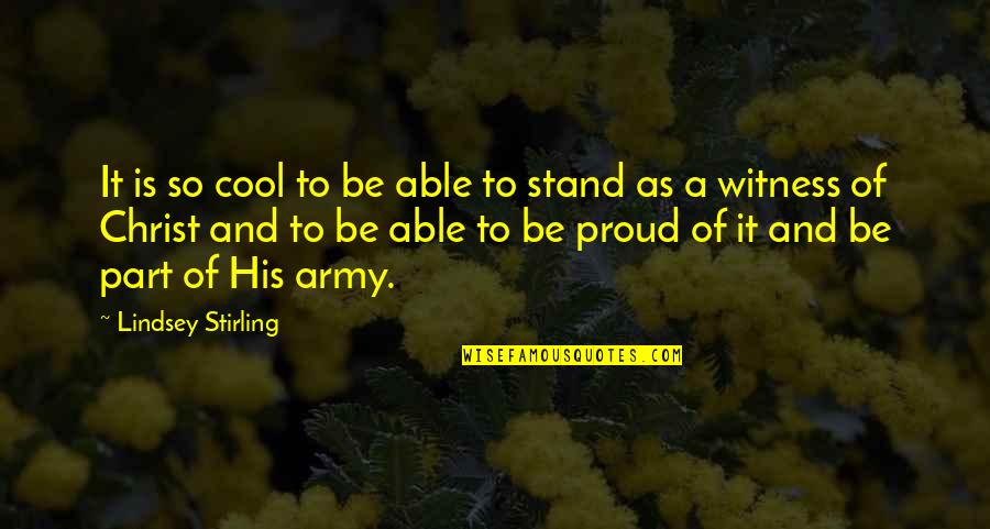 To Be Proud Quotes By Lindsey Stirling: It is so cool to be able to To Be Proud Quotes By Lindsey Stirling: It is so cool to be able to