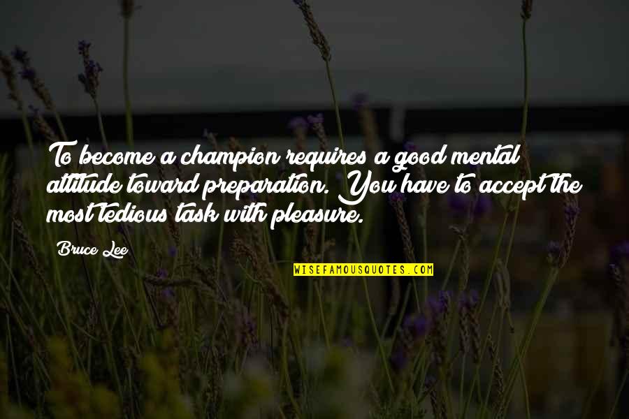 To Become A Champion Quotes By Bruce Lee: To become a champion requires a good mental To Become A Champion Quotes By Bruce Lee: To become a champion requires a good mental