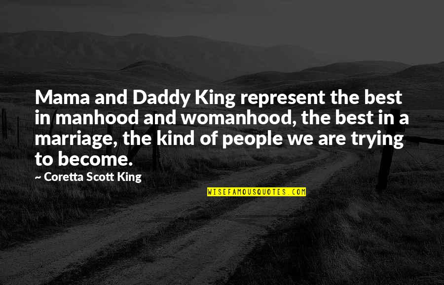 To Become The Best Quotes By Coretta Scott King: Mama and Daddy King represent the best in