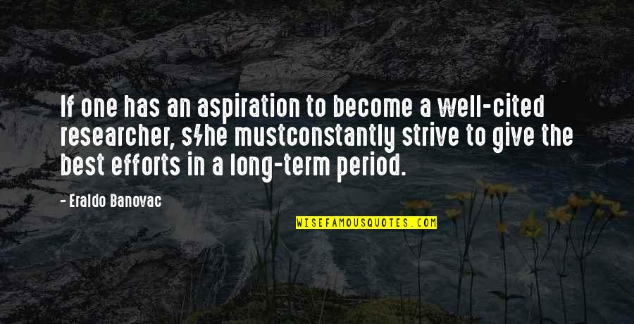 To Become The Best Quotes By Eraldo Banovac: If one has an aspiration to become a