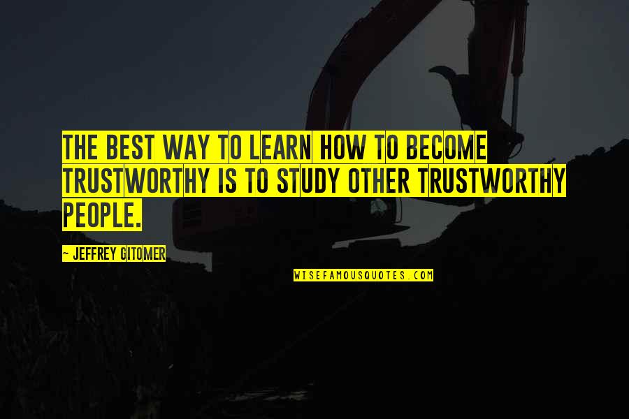 To Become The Best Quotes By Jeffrey Gitomer: The best way to learn how to become