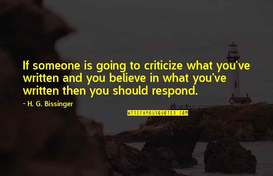 To Believe In Someone Quotes By H. G. Bissinger: If someone is going to criticize what you've