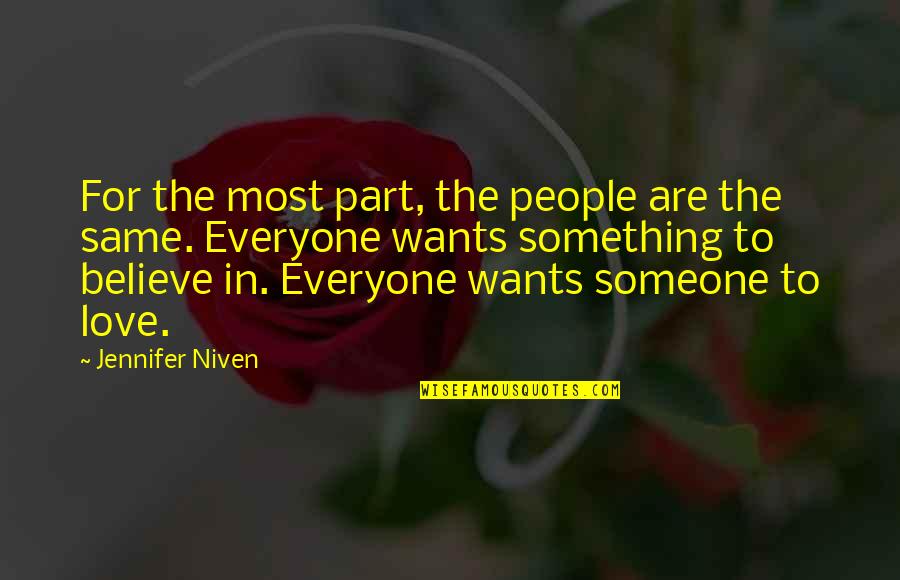 To Believe In Someone Quotes By Jennifer Niven: For the most part, the people are the