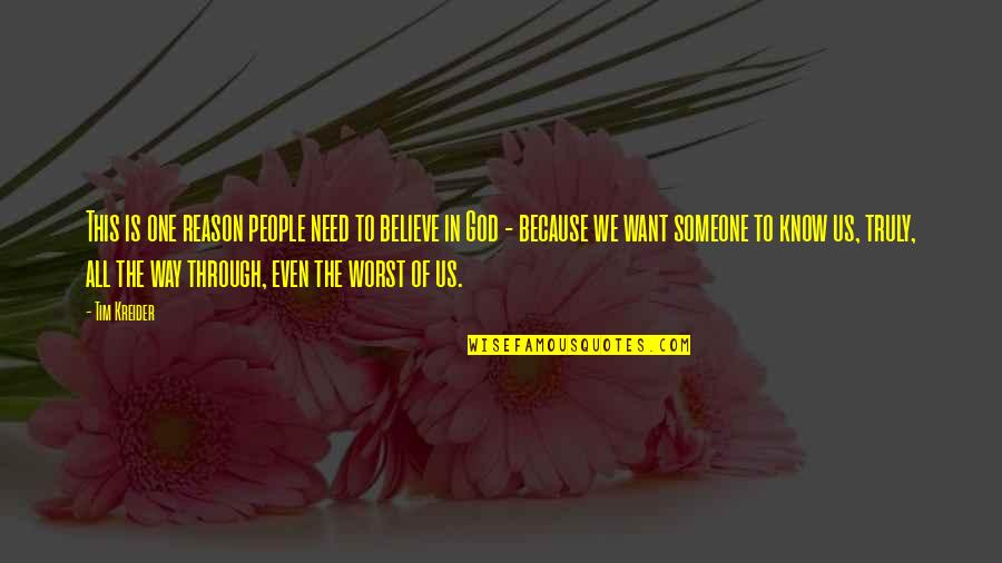 To Believe In Someone Quotes By Tim Kreider: This is one reason people need to believe