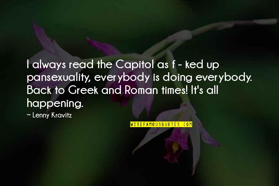 To Capitol Quotes By Lenny Kravitz: I always read the Capitol as f - To Capitol Quotes By Lenny Kravitz: I always read the Capitol as f -