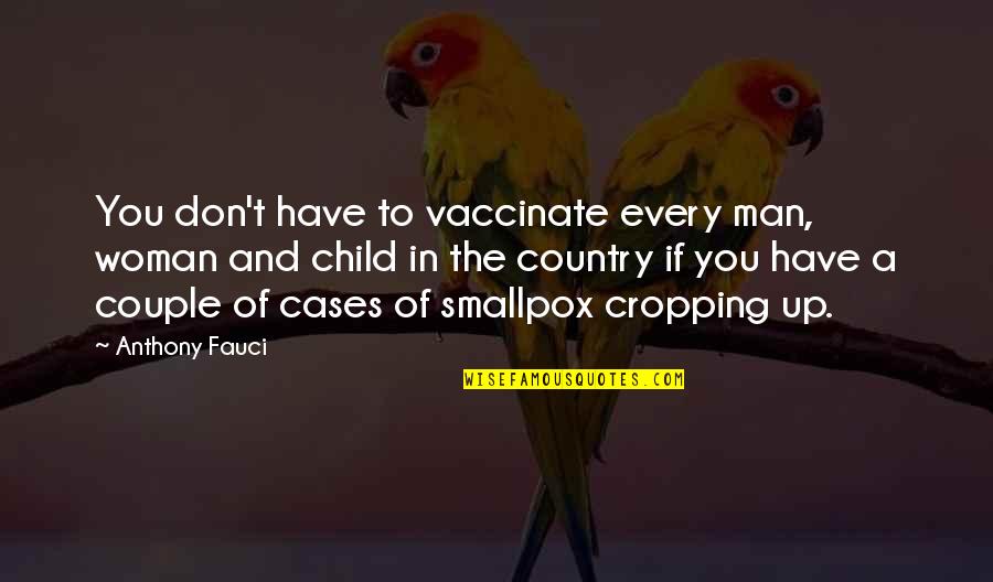 To Couple Quotes By Anthony Fauci: You don't have to vaccinate every man, woman To Couple Quotes By Anthony Fauci: You don't have to vaccinate every man, woman