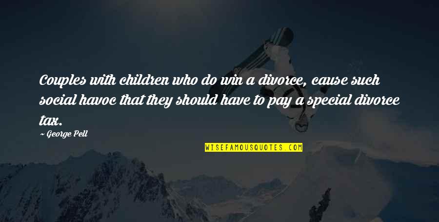 To Couple Quotes By George Pell: Couples with children who do win a divorce, To Couple Quotes By George Pell: Couples with children who do win a divorce,