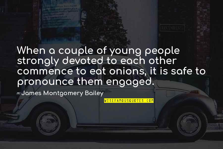 To Couple Quotes By James Montgomery Bailey: When a couple of young people strongly devoted To Couple Quotes By James Montgomery Bailey: When a couple of young people strongly devoted