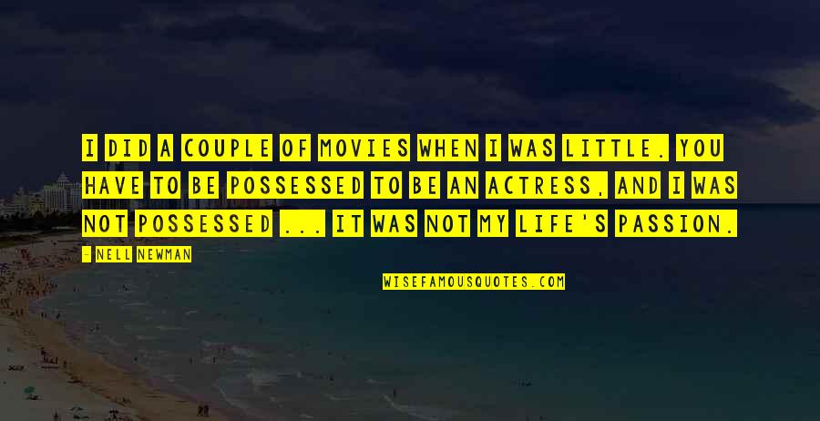 To Couple Quotes By Nell Newman: I did a couple of movies when I To Couple Quotes By Nell Newman: I did a couple of movies when I