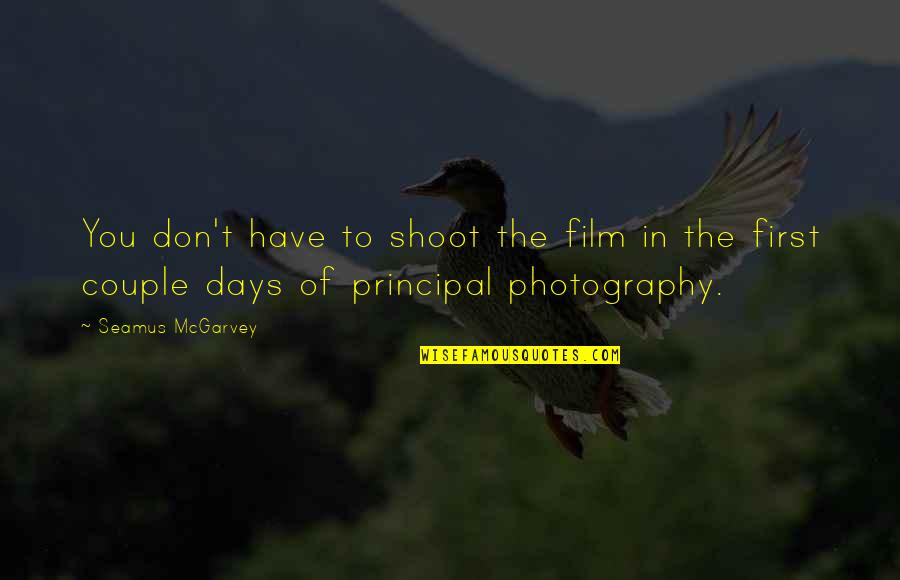To Couple Quotes By Seamus McGarvey: You don't have to shoot the film in To Couple Quotes By Seamus McGarvey: You don't have to shoot the film in