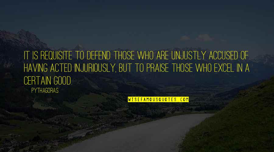 To Defend Quotes By Pythagoras: It is requisite to defend those who are