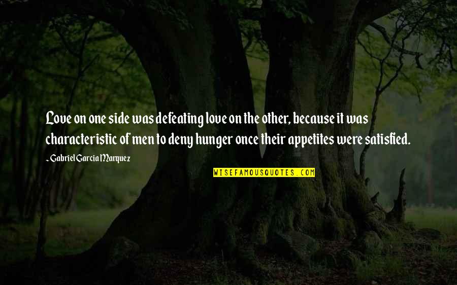 To Deny Love Quotes By Gabriel Garcia Marquez: Love on one side was defeating love on To Deny Love Quotes By Gabriel Garcia Marquez: Love on one side was defeating love on
