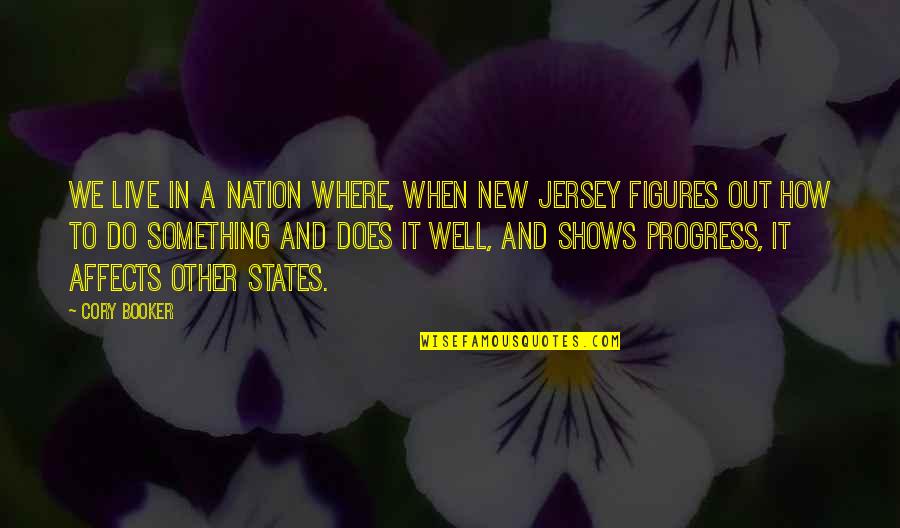 To Do Something New Quotes By Cory Booker: We live in a nation where, when New