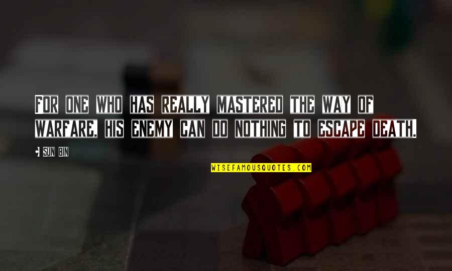 To Escape Quotes By Sun Bin: For one who has really mastered the way To Escape Quotes By Sun Bin: For one who has really mastered the way