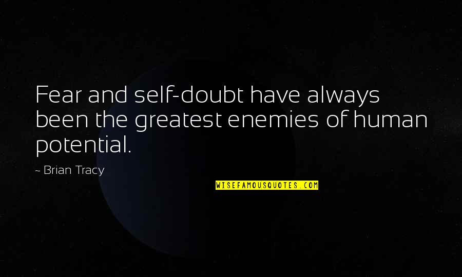 To Fertilize Lawn Quotes By Brian Tracy: Fear and self-doubt have always been the greatest