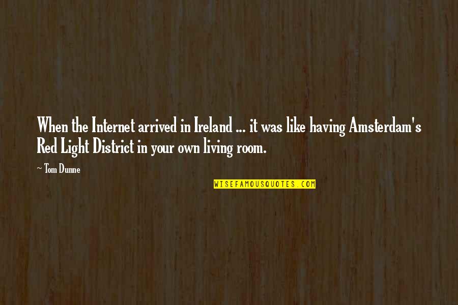 To Get Respect You Have To Give It Quote Quotes By Tom Dunne: When the Internet arrived in Ireland ... it