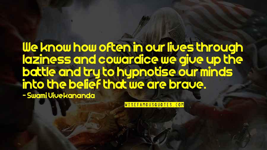 To Give Up Quotes By Swami Vivekananda: We know how often in our lives through