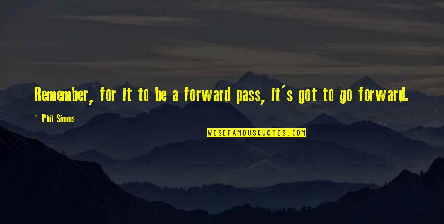 To Go For It Quotes By Phil Simms: Remember, for it to be a forward pass,